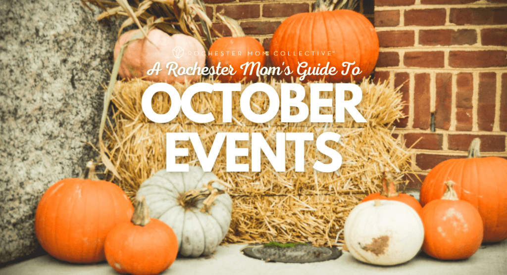 Guide To October Events In Rochester Rochester Mom Collective