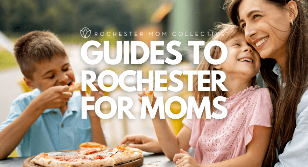 Guides To Rochester For Moms Rochester Mom Collective